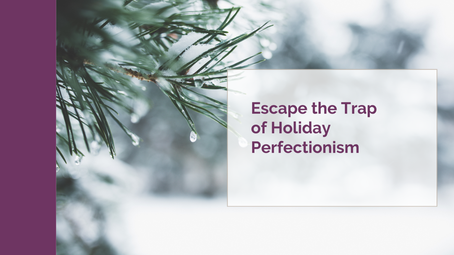 Escape the Trap of Holiday Perfectionism – A Little Nutrition